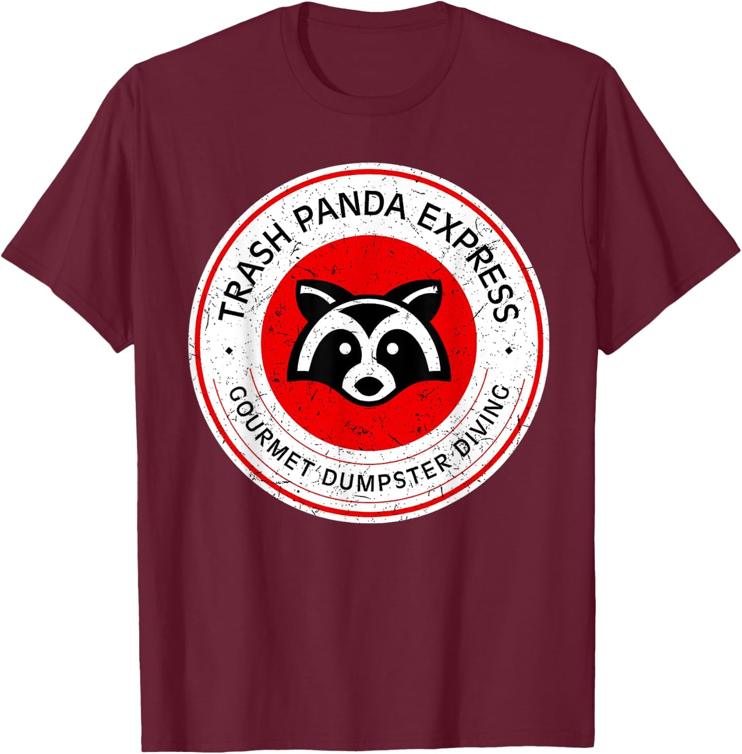 Trash Panda Gourmet Dumpster Diving EXpress T-Shirt - T-Shirt | Maroon