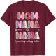 Mom Nana Great Nana Keep Getting Better Great Nana T-Shirt - T-Shirt | Maroon