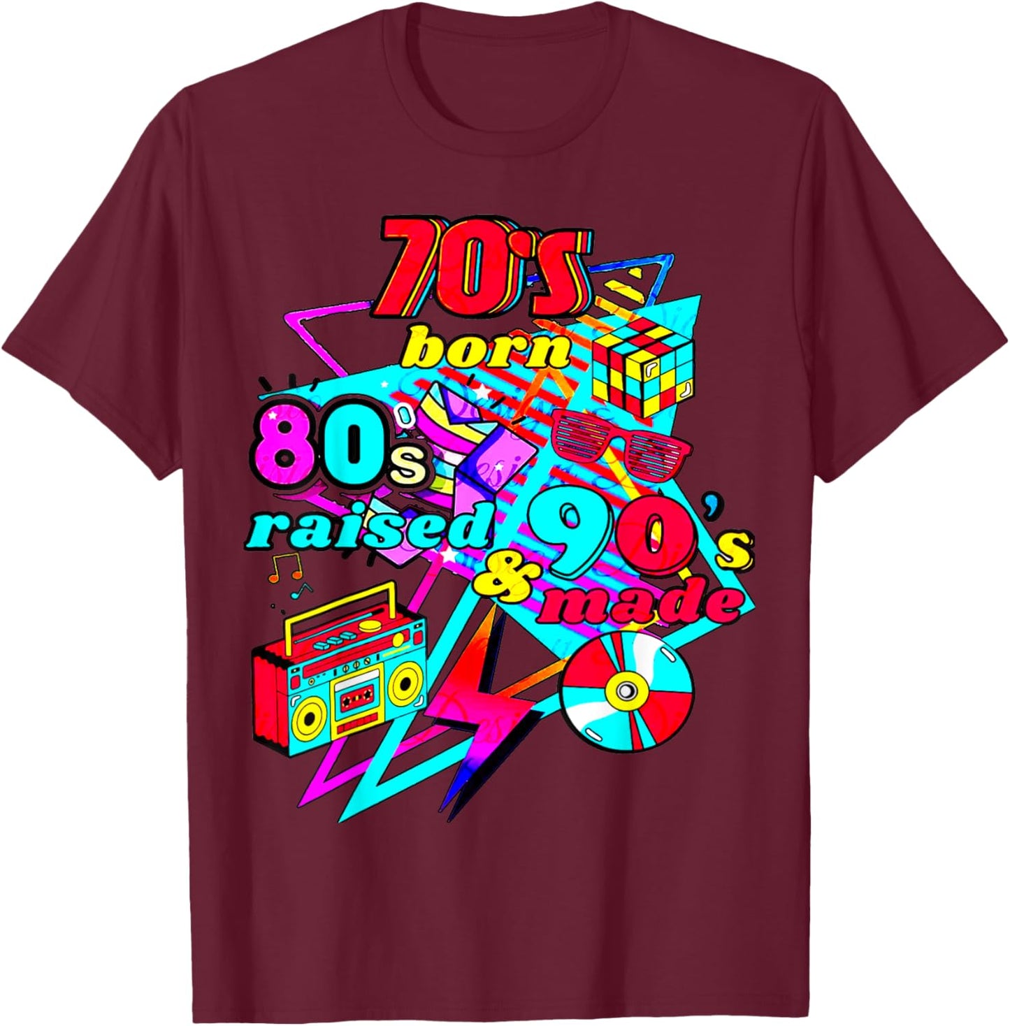 70s Born, 80s Raised, & 90's Made, Journey Three Decades T-Shirt - T-Shirt | Maroon