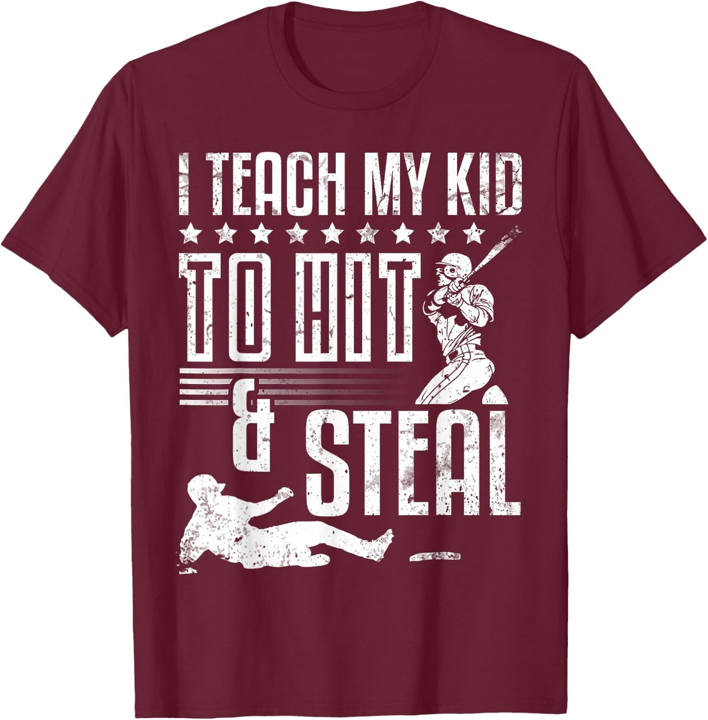 Baseball Coach Daddy Players I Teach My Kid To Hit And Steal T-Shirt - T-Shirt | Maroon