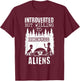 Introverted But Willing To Discuss Aliens! Ufo Funny Alien T-Shirt - T-Shirt | Maroon