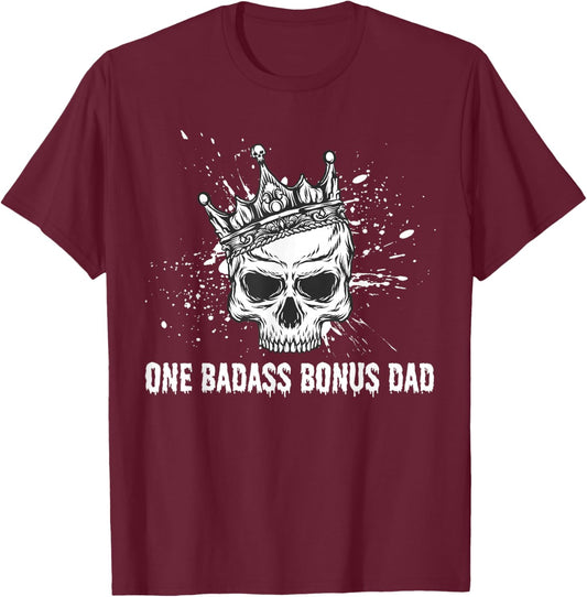 One Badass Bonus Dad Skull Crown Funny Father's Day Stepdad T-Shirt - T-Shirt | Maroon