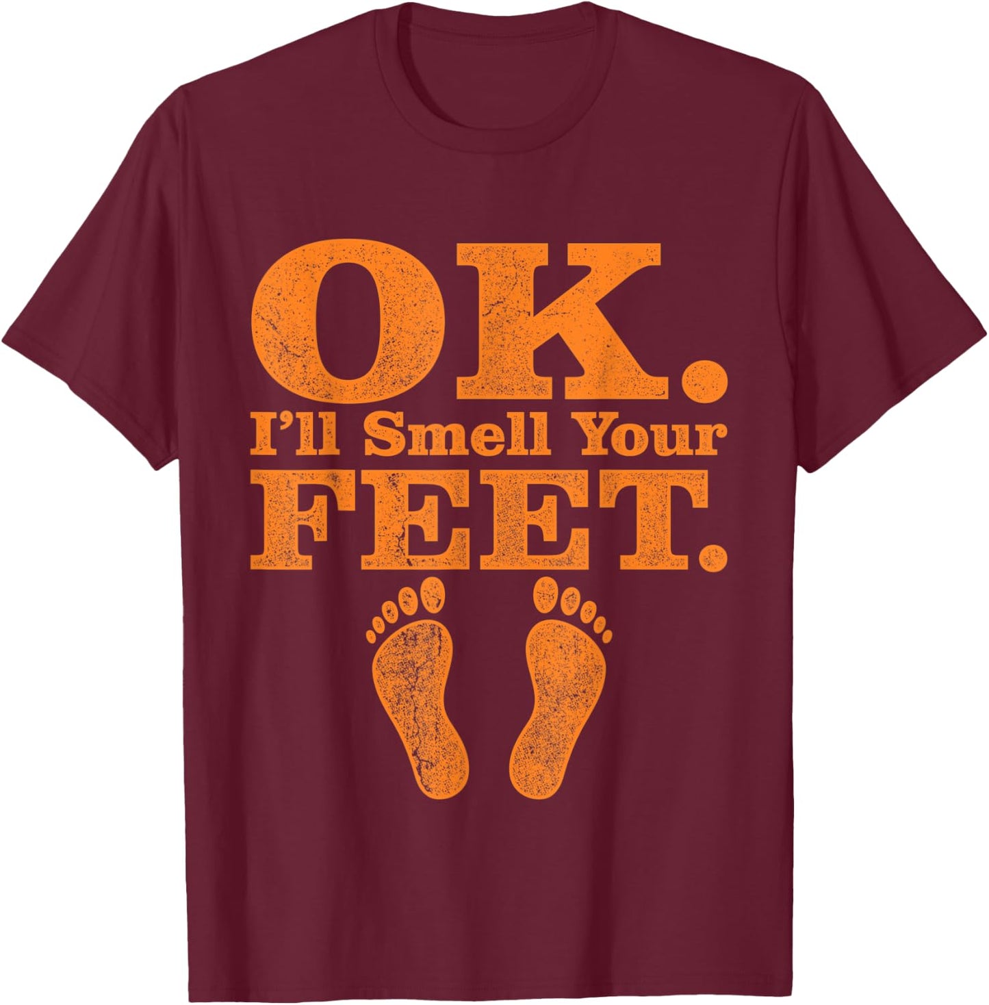 OK I'll Smell Your Feet Trick Or Treat Halloween T-Shirt - T-Shirt | Maroon