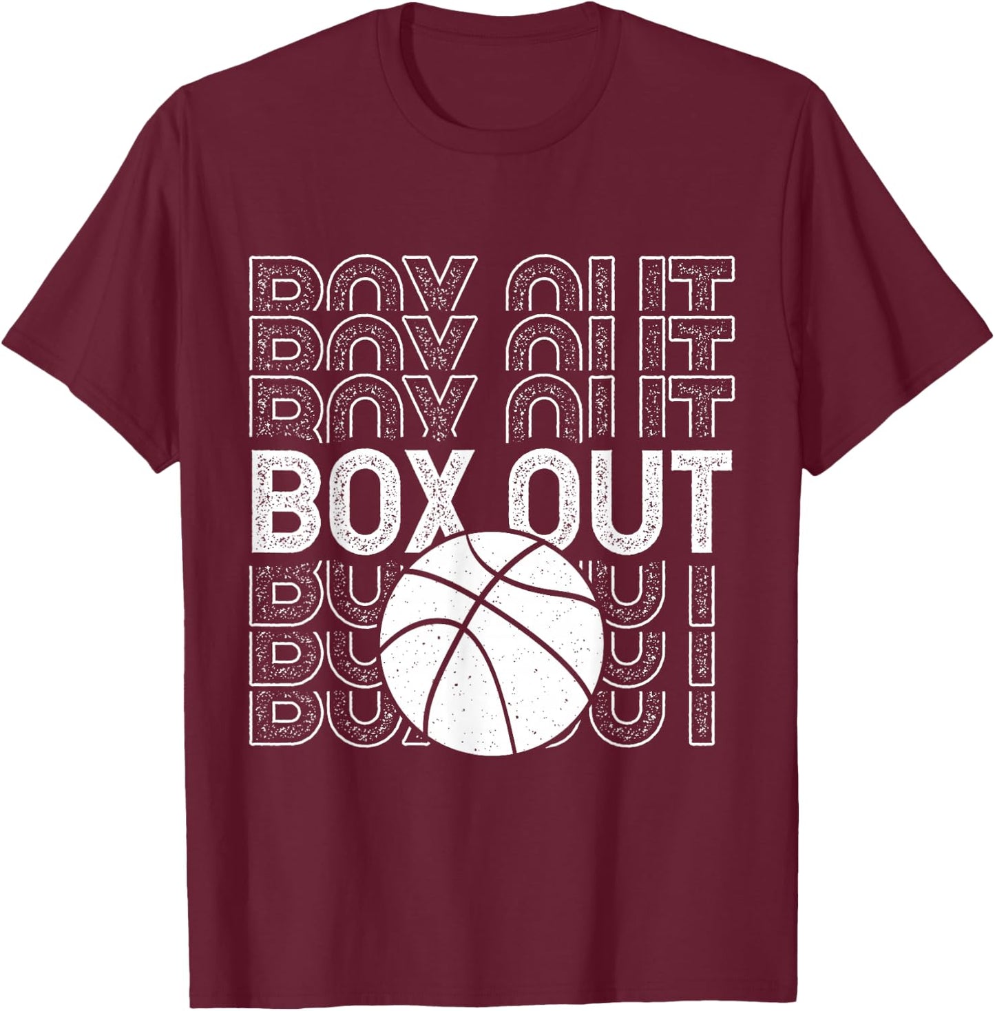 Box Out Basketball Rebound Rebounding Baller Sport Player T-Shirt - T-Shirt | Maroon