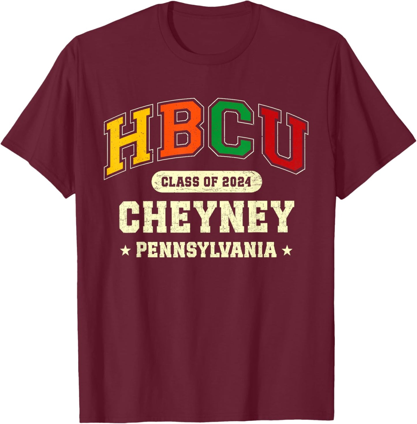 Historical Black Colleges Universities Graduates HBCU Class of 2024 Cheyney Pennsylvania Pride T-Shirt - T-Shirt | Maroon