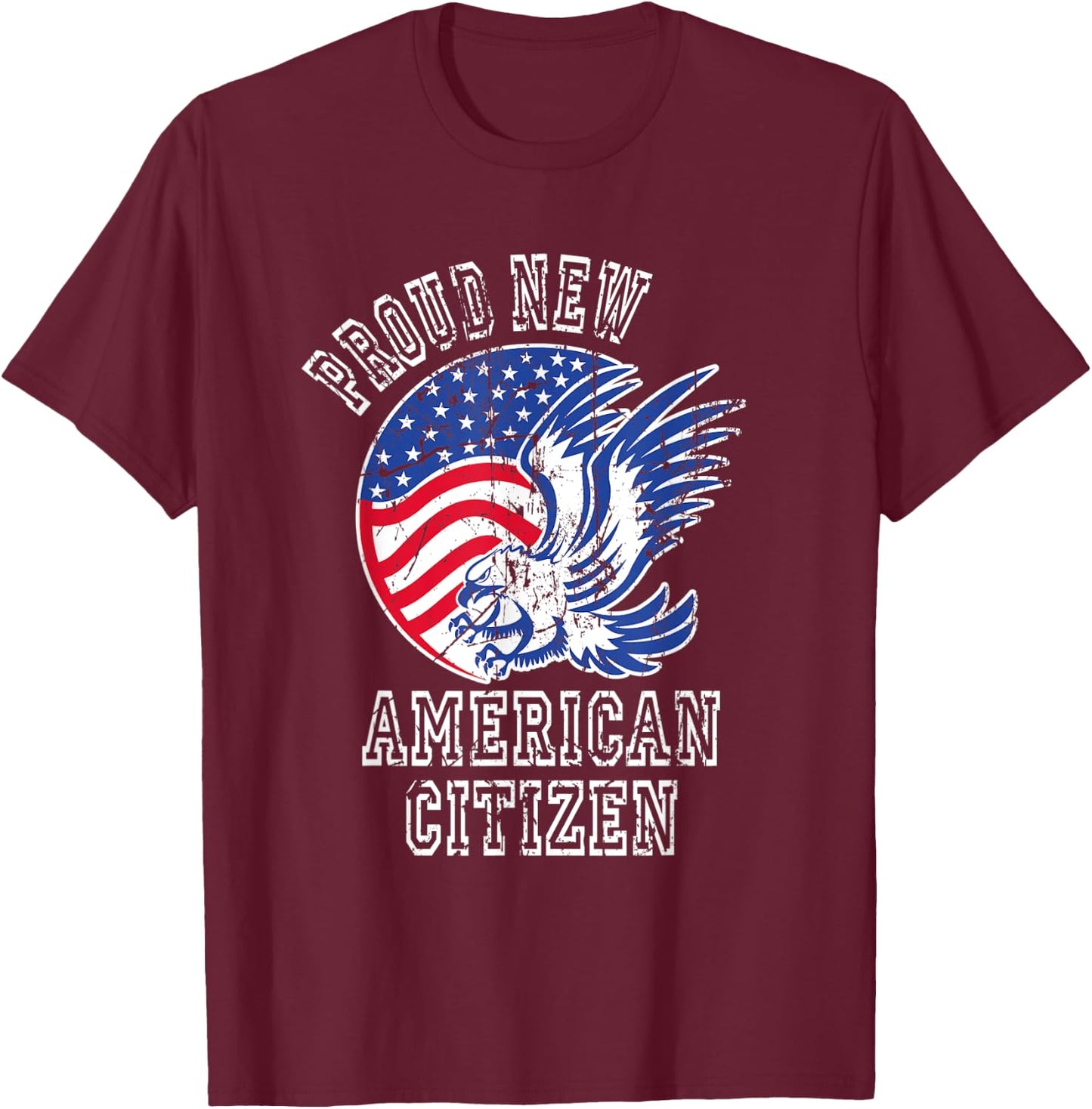 Proud New American Citizen Naturalized Citizen T-Shirt - T-Shirt | Maroon