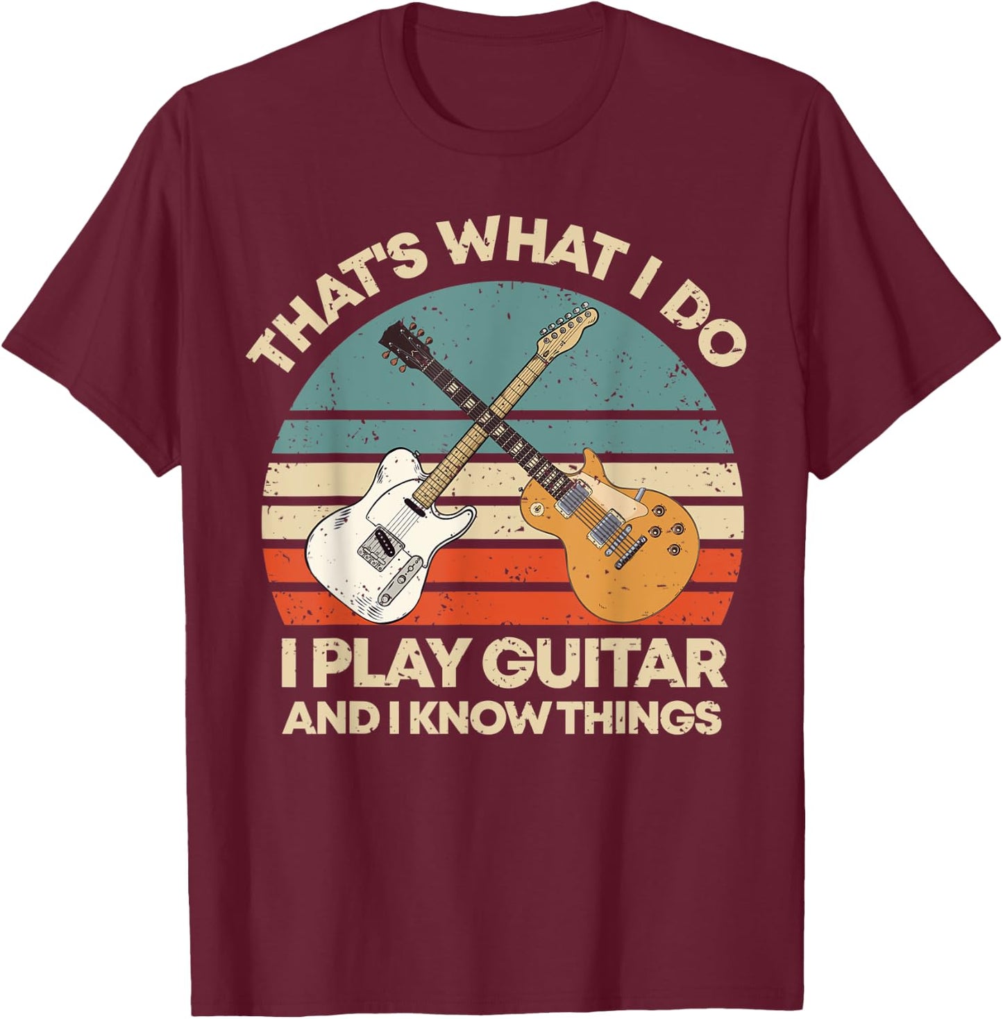 Play Guitar And I Know Things Retro Music Funny Vintage T-Shirt - T-Shirt | Maroon