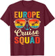 Europe Cruise Squad 2025 European Matching Family Group T-Shirt - T-Shirt | Maroon