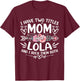 I Have Two Titles Mom And Lola Funny Grandma Mother's Day T-Shirt - T-Shirt | Maroon
