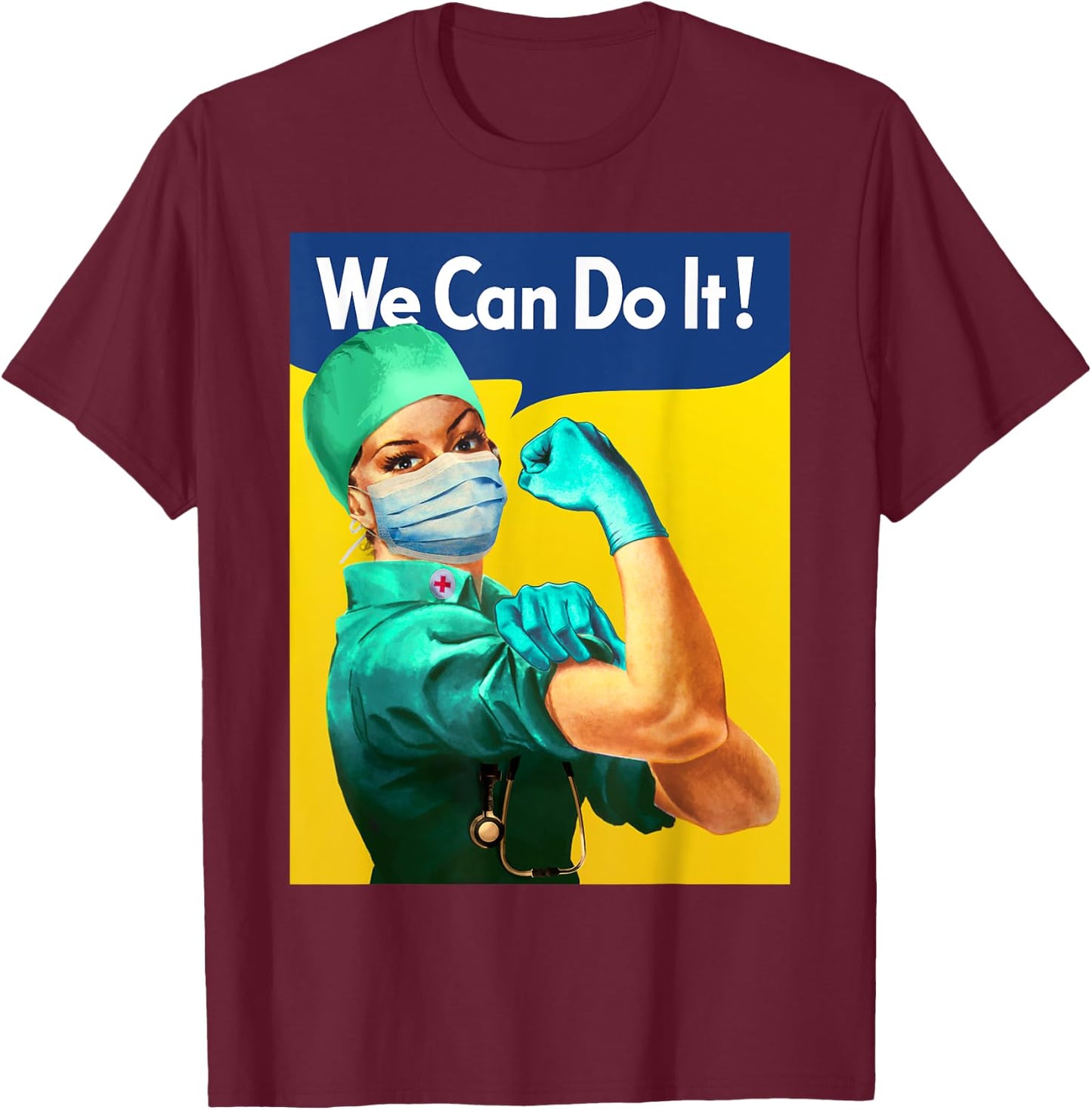 Medical Rosie - We Can Do It - Nurse Appreciation T-Shirt - T-Shirt | Maroon