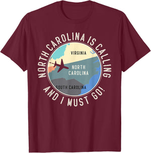 North Carolina Is Calling And I Must Go North Carolina Map T-Shirt - T-Shirt | Maroon