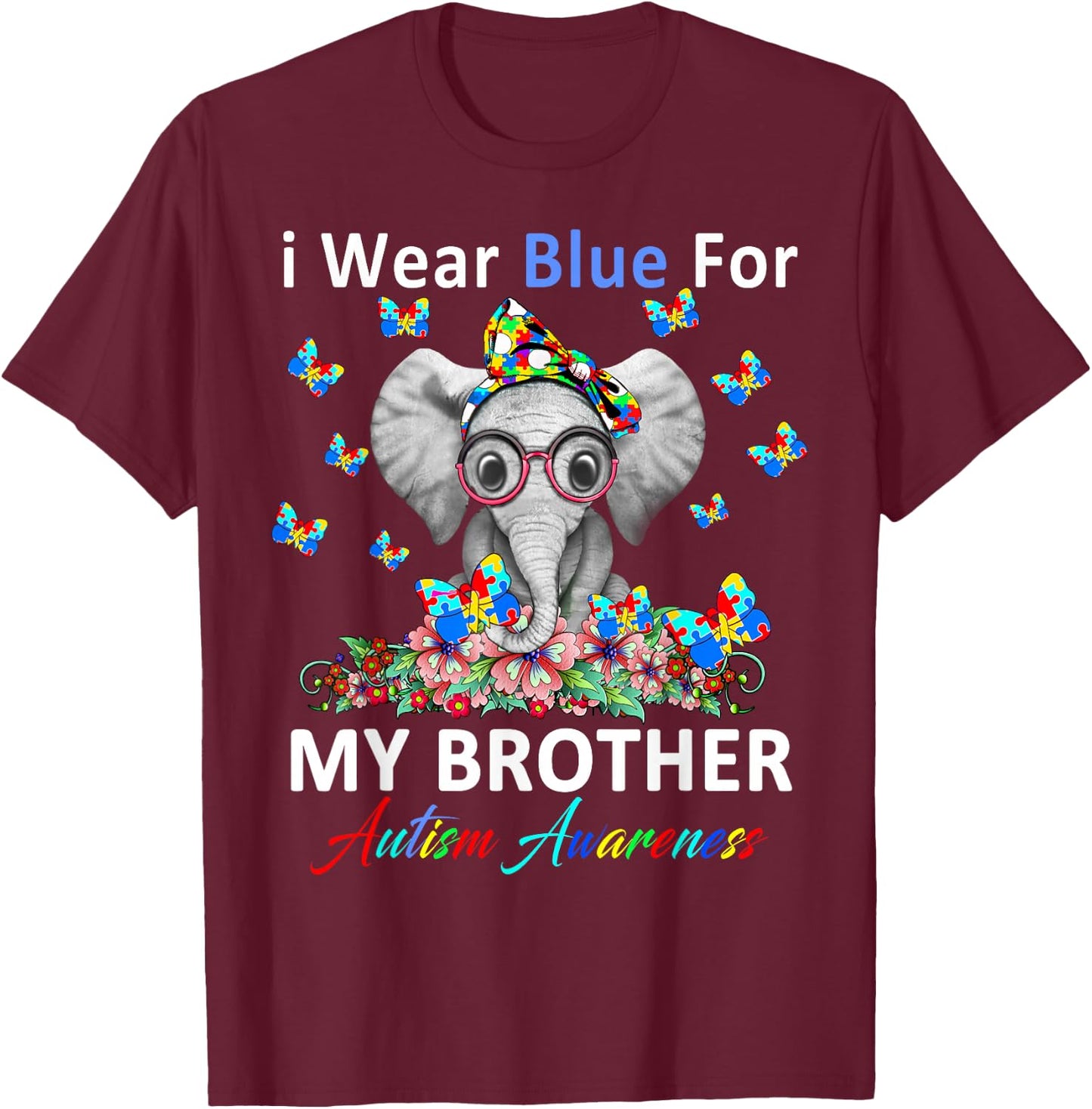 I Wear Blue For My Brother Autism Awareness Gifts T-Shirt - T-Shirt | Maroon
