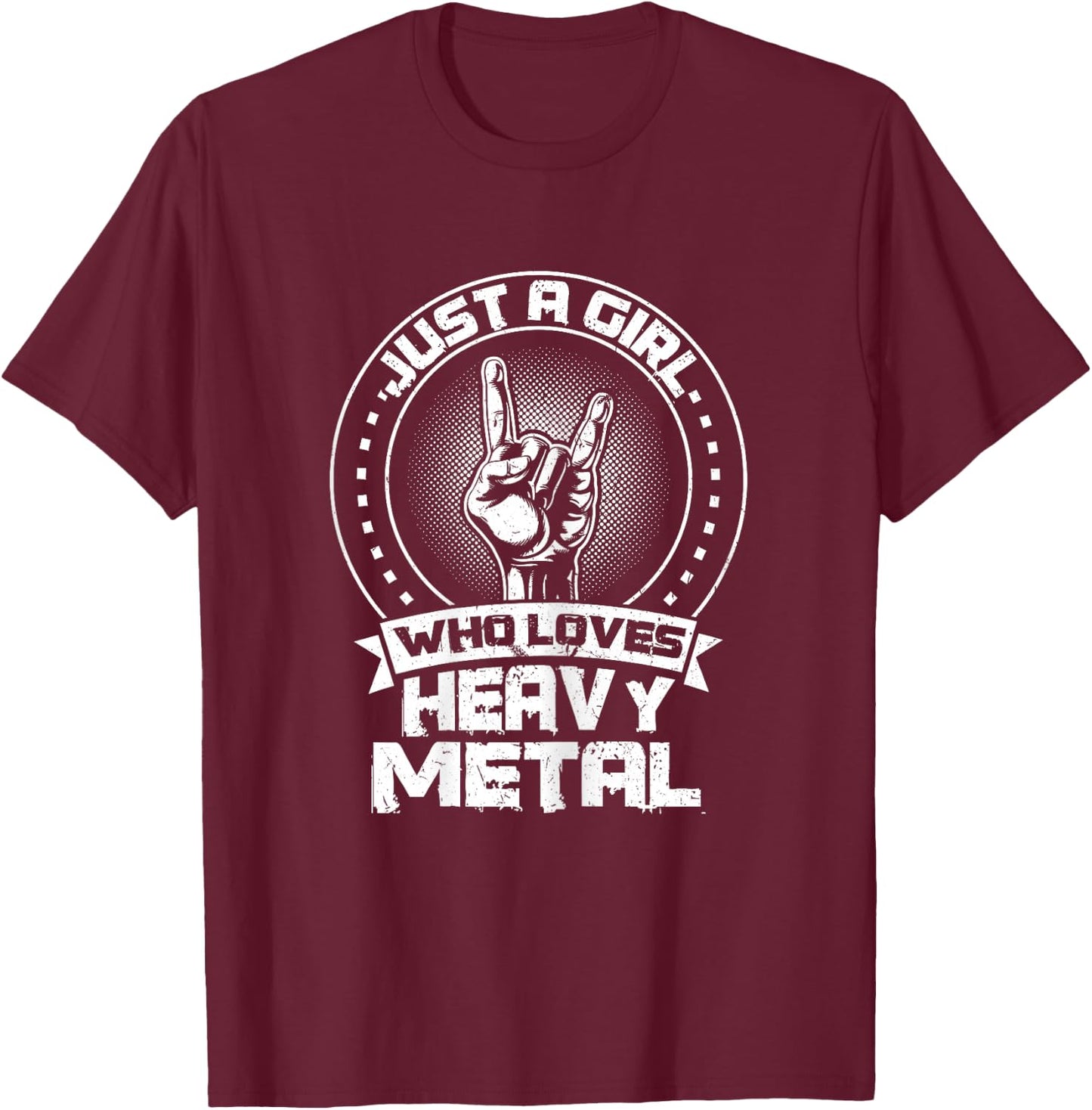 Just a Girl Who Loves Heavy Metal Heavy Metal T-Shirt - T-Shirt | Maroon