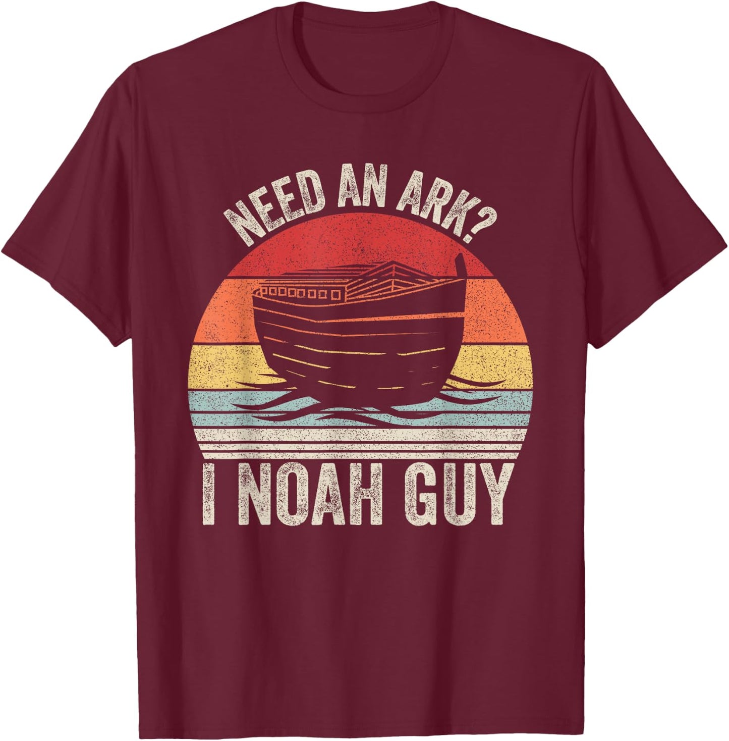 Catch Some Rays Retro Need An Ark? I Noah Guy Christian Gifts Pun Funny T-Shirt - T-Shirt | Maroon