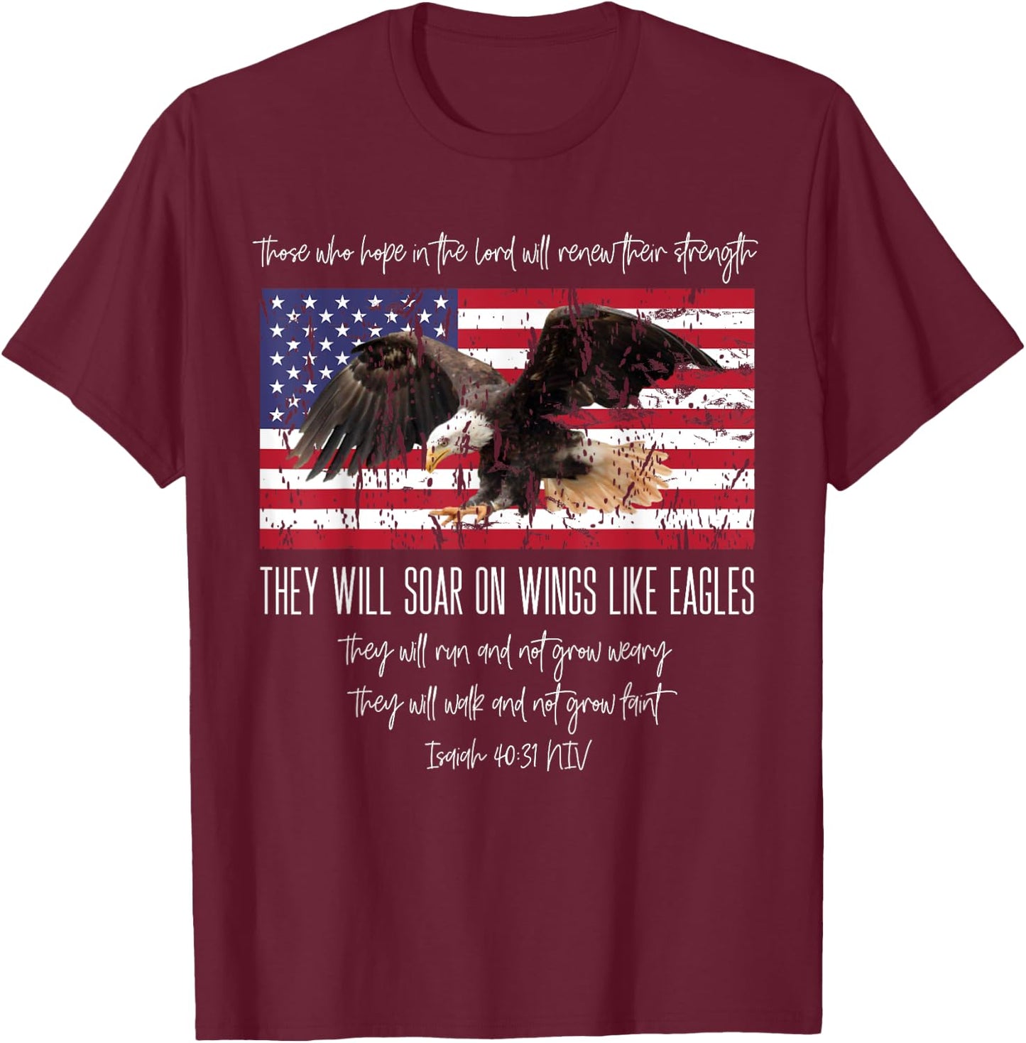 They Will Soar On Wings Like Eagles Isaiah 40:31 Christian T-Shirt - T-Shirt | Maroon