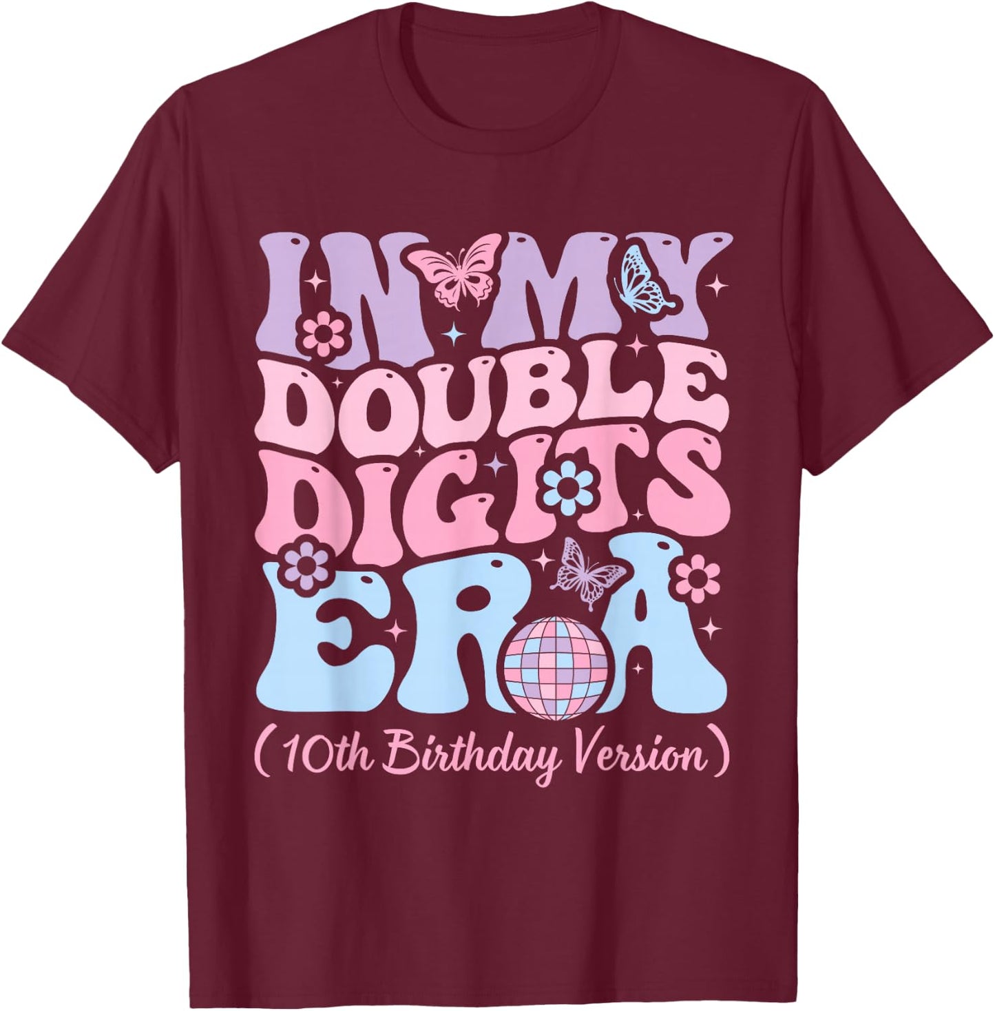 Kids in My Double Digits Era, It's My 10th Birthday Girls T-Shirt - T-Shirt | Maroon
