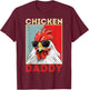 Chicken Daddy Rooster Farmer Funny Father's Day Dad T-Shirt - T-Shirt | Maroon