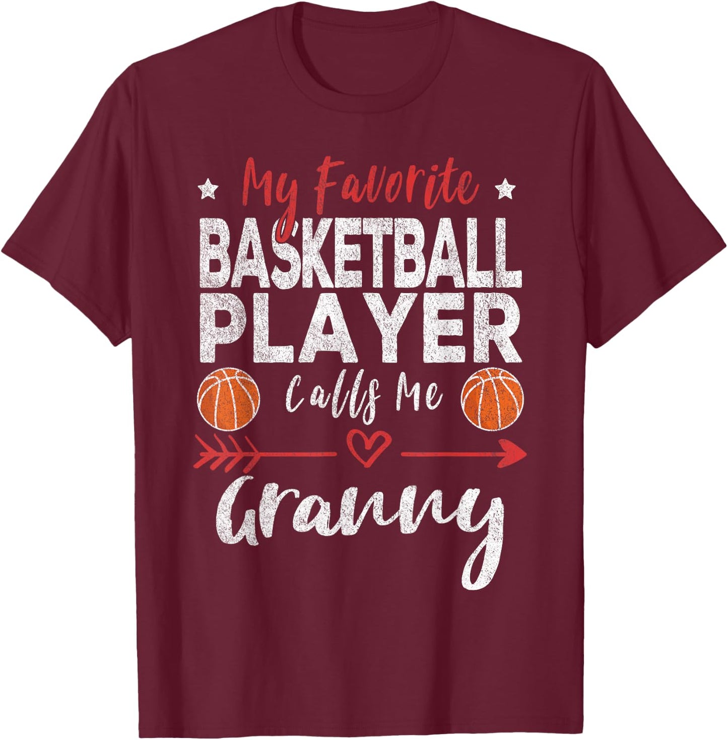 My Favorite Basketball Player Calls Me Granny T-Shirt - T-Shirt | Maroon