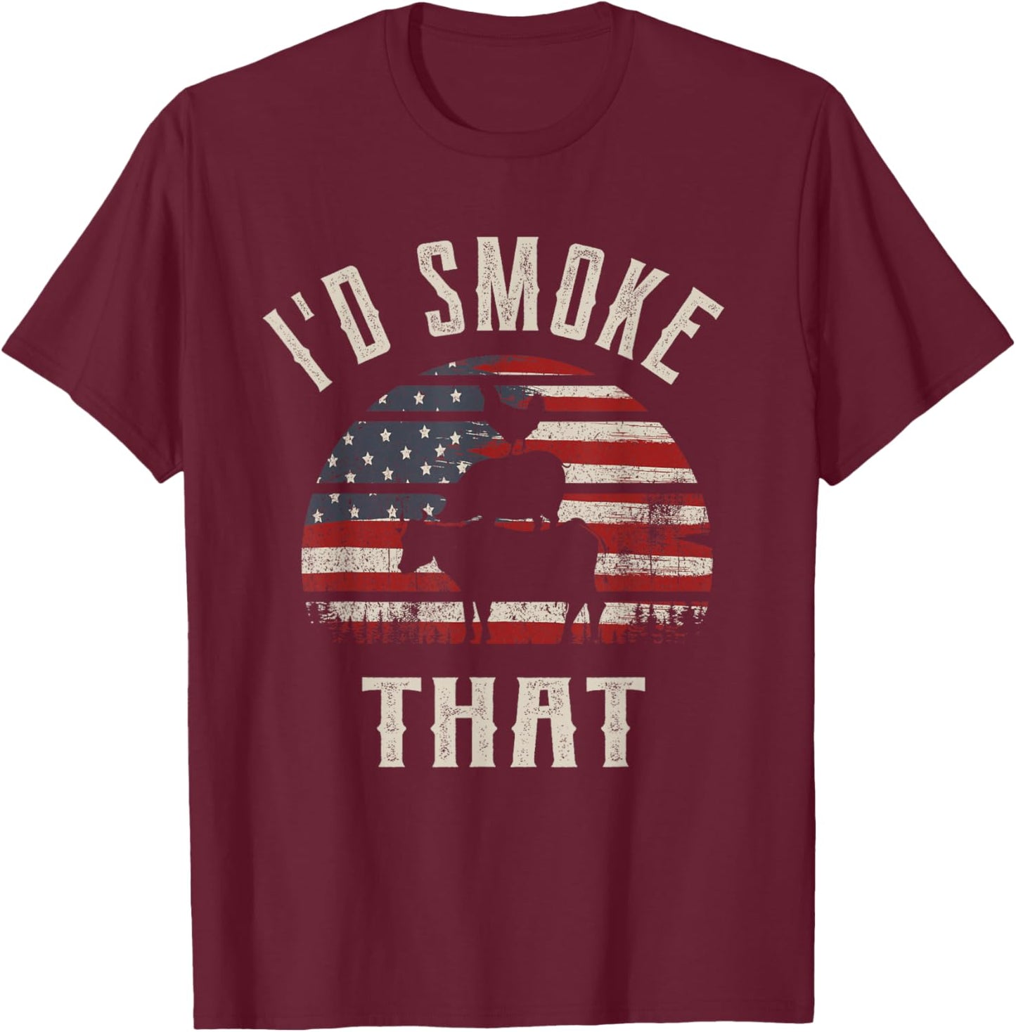 I'd Smoke That, Funny Patriot Gift BBQ and Meat Lovers T-Shirt - T-Shirt | Maroon