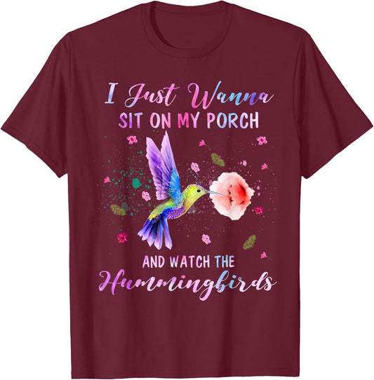 Sit On My Porch And Watch The Hummingbirds Funny Bird Lover T-Shirt - T-Shirt | Maroon