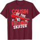 Cousin Of The Birthday Skater Boy And Girl B-day Party T-Shirt - T-Shirt | Maroon
