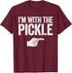 I'm with The Pickle Matching Pickle Premium T-Shirt - T-Shirt | Maroon