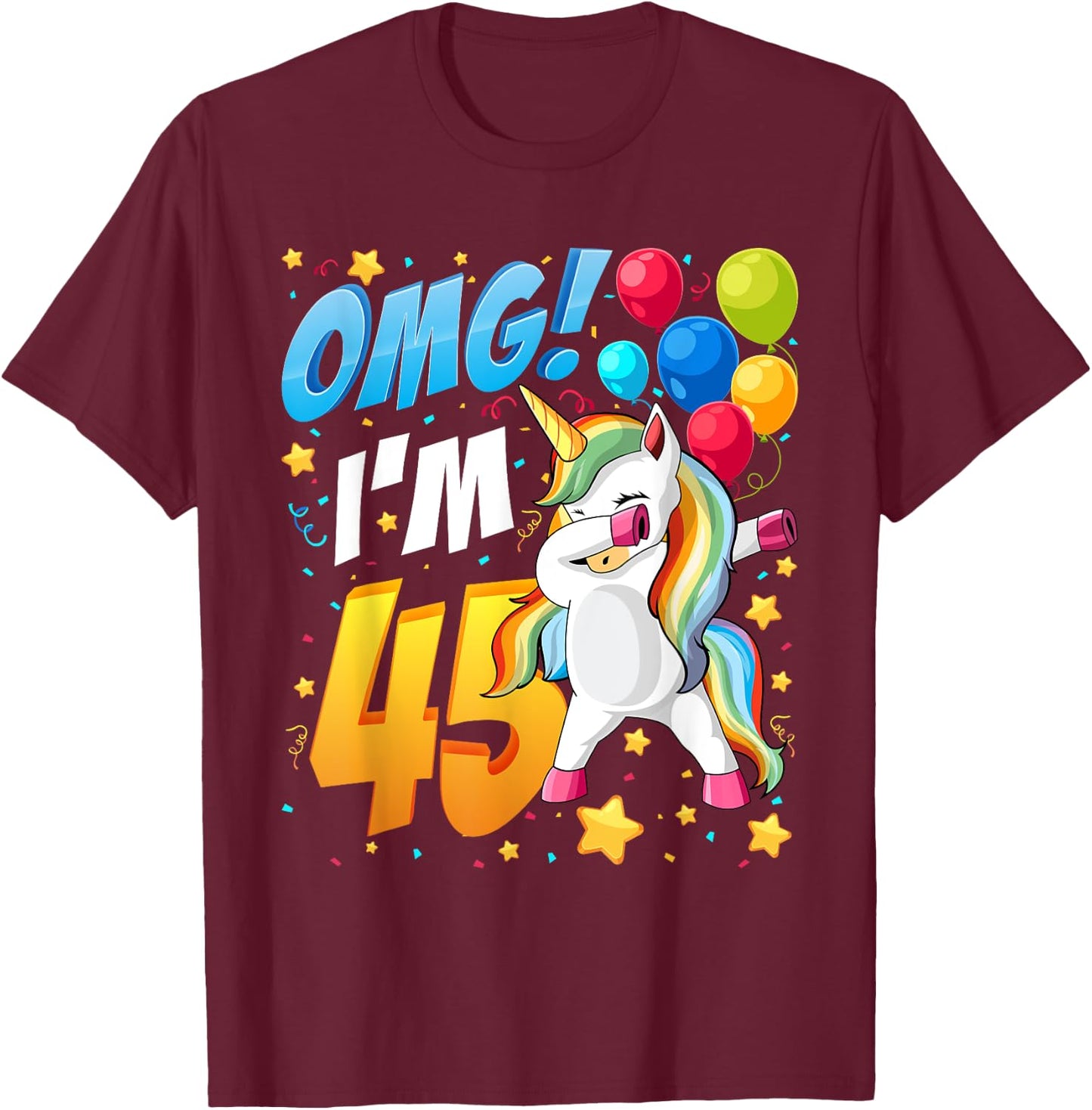 OMG! I'm 45 - Unicorn Dab Shirt For 45th Birthday Women Men T-Shirt - T-Shirt | Maroon
