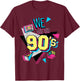 Men's Women's Kids Vintage We Are The 90's Graphic Design T-Shirt - T-Shirt | Maroon
