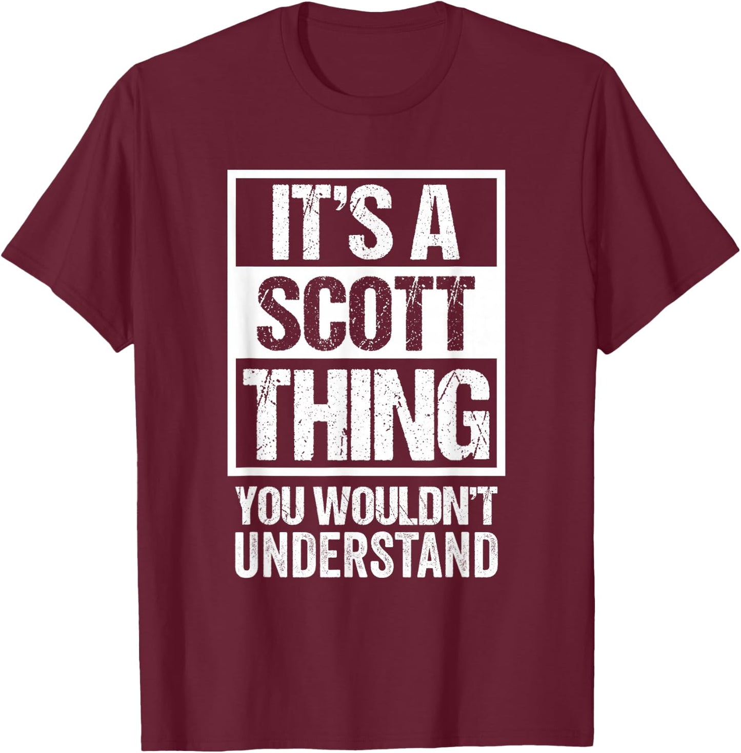 It's A Scott Thing You Wouldn't Understand First Name T-Shirt - T-Shirt | Maroon