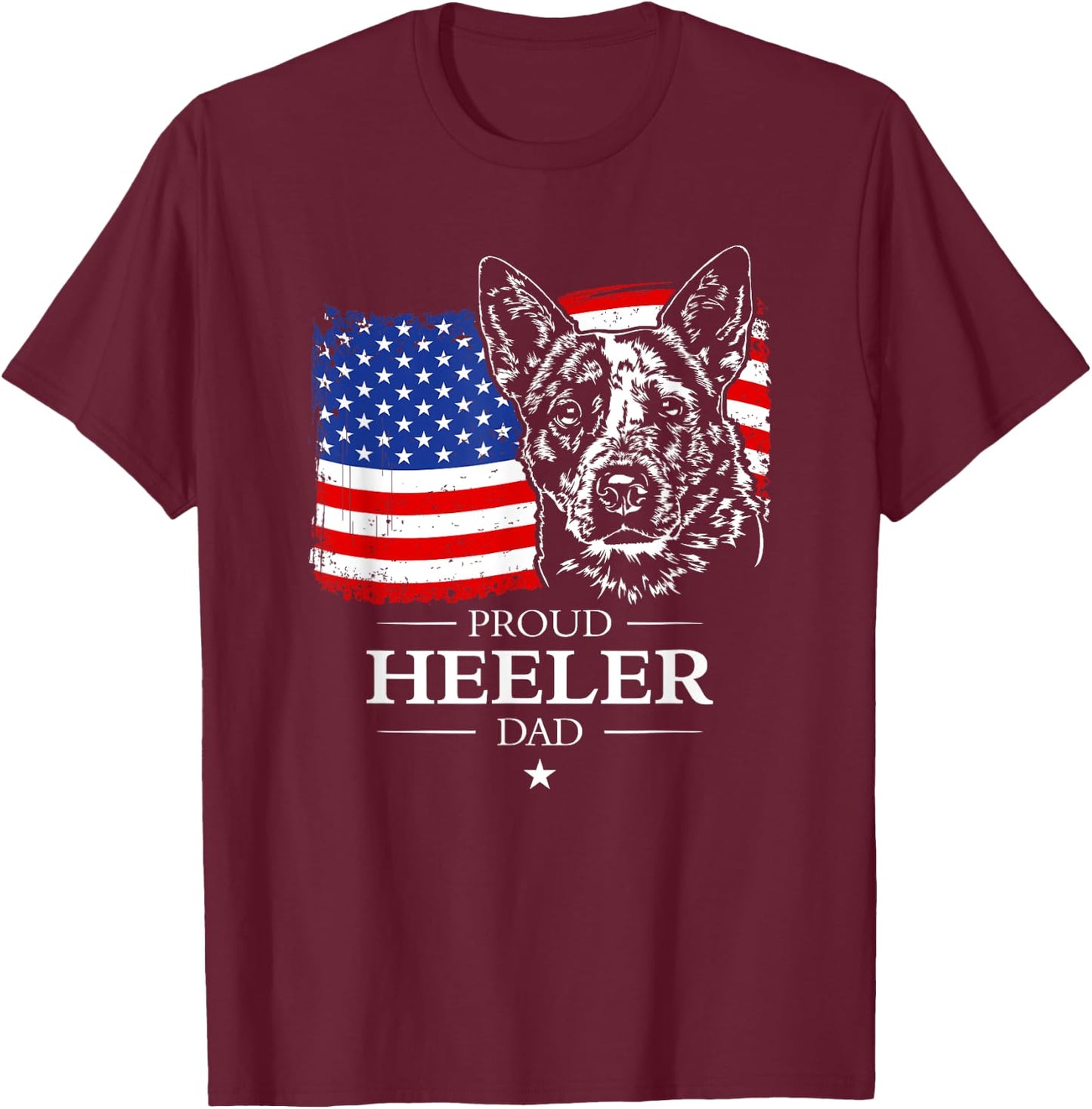 Proud Cattle Dog Heeler Dad American Flag patriotic dog gift T-Shirt - T-Shirt | Maroon