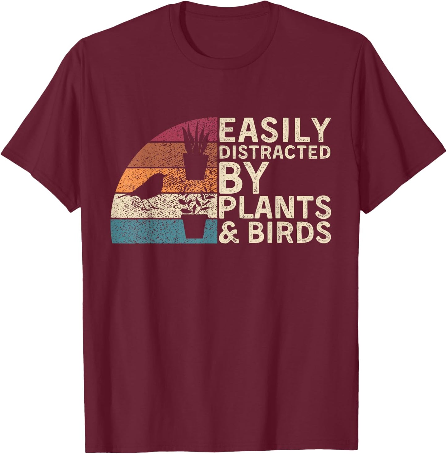 Retro Vintage Easily Distracted By Plants & Birds Funny T-Shirt - T-Shirt | Maroon