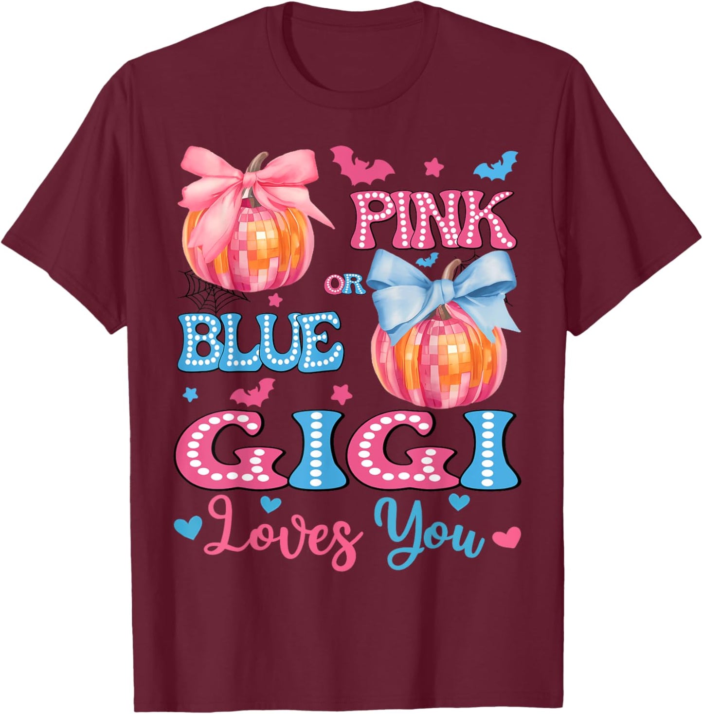 Pink or Blue Gigi Loves You Gender Reveal Halloween T-Shirt - T-Shirt | Maroon