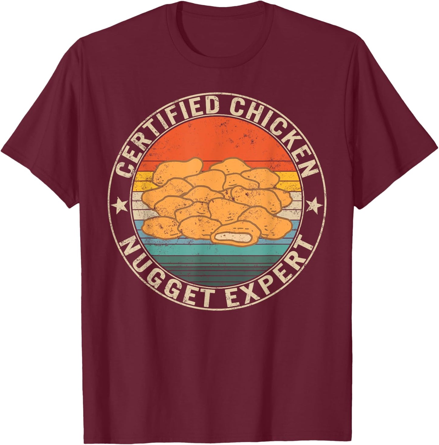 Certified Chicken Nugget Expert Fried Nuggets Lover Food Mom T-Shirt - T-Shirt | Maroon