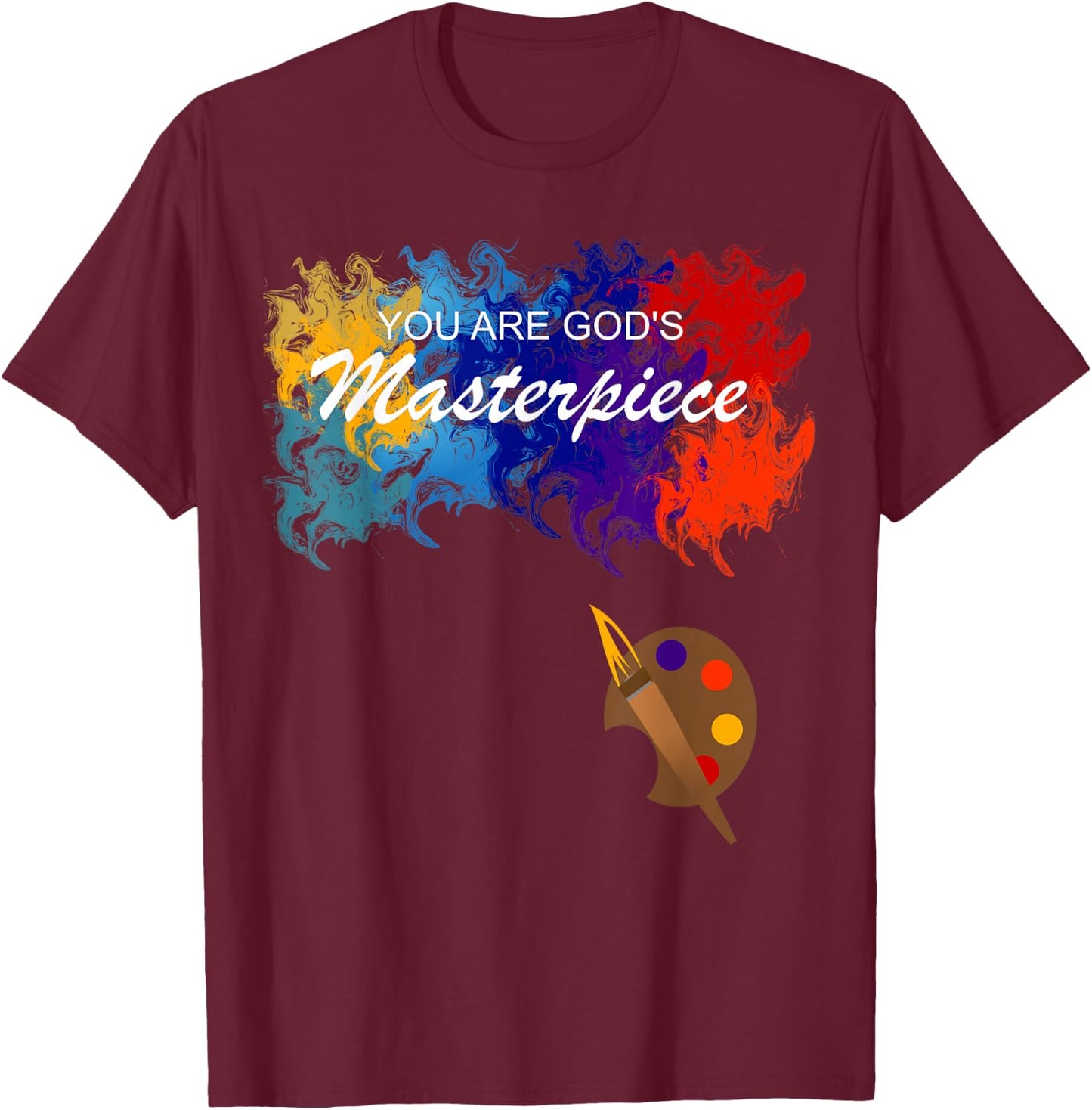 You Are God's Masterpiece Watercolors Painting Artwork T-Shirt - T-Shirt | Maroon