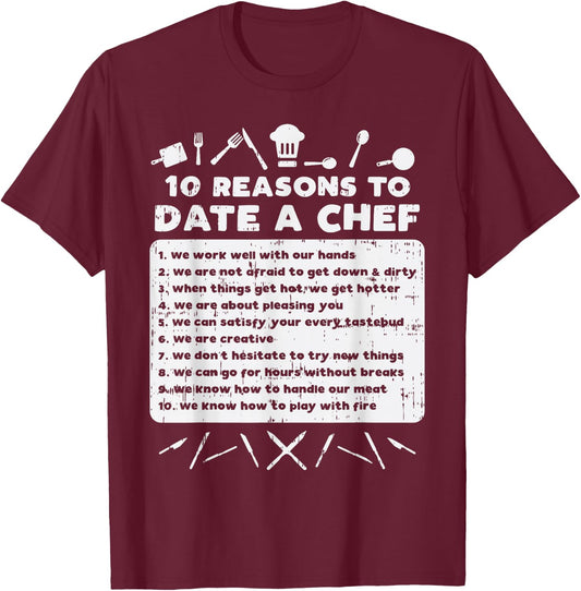 10 Reasons To Date A Chef Funny Dating Cook Men Women Gift T-Shirt - T-Shirt | Maroon