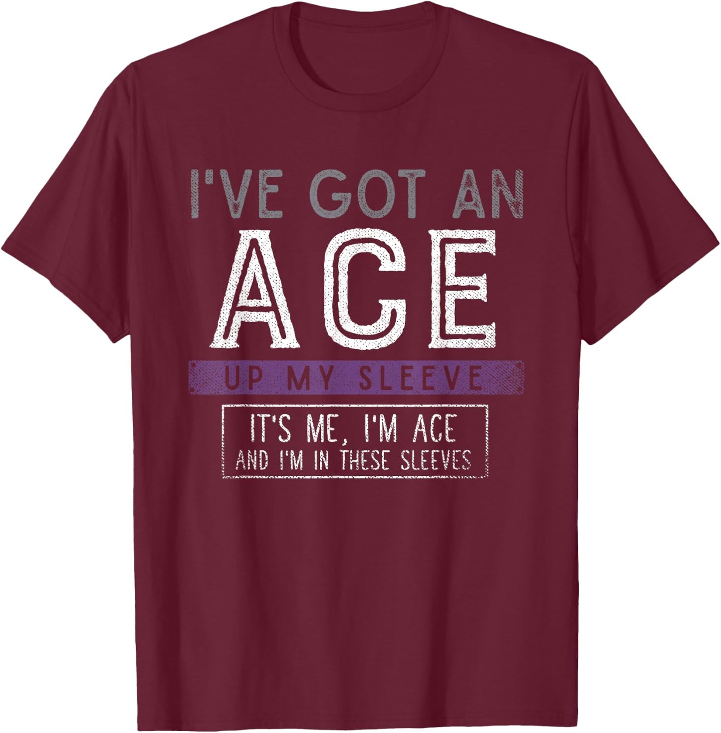 Ich habe ein Ass im Ärmel Funny Queer Gift Asexual T-Shirt - T-Shirt | Maroon