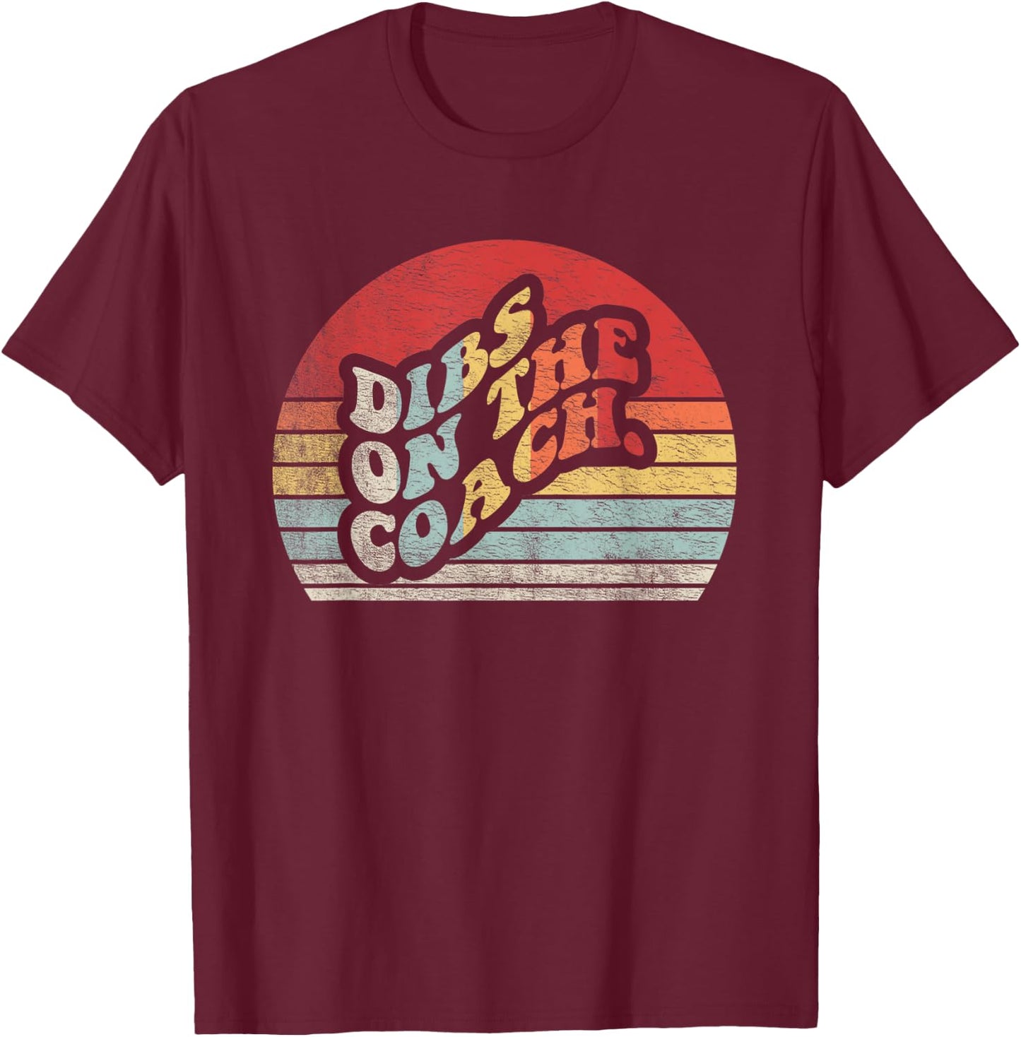 Retro Vintage Dibs On The Coach Shirt Coachs Basketball T-Shirt - T-Shirt | Maroon