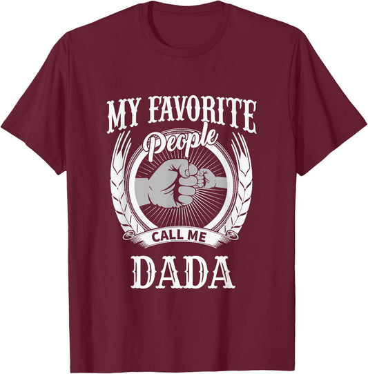 My Favorite People Call Me Dada Grandpa T-Shirt - T-Shirt | Maroon