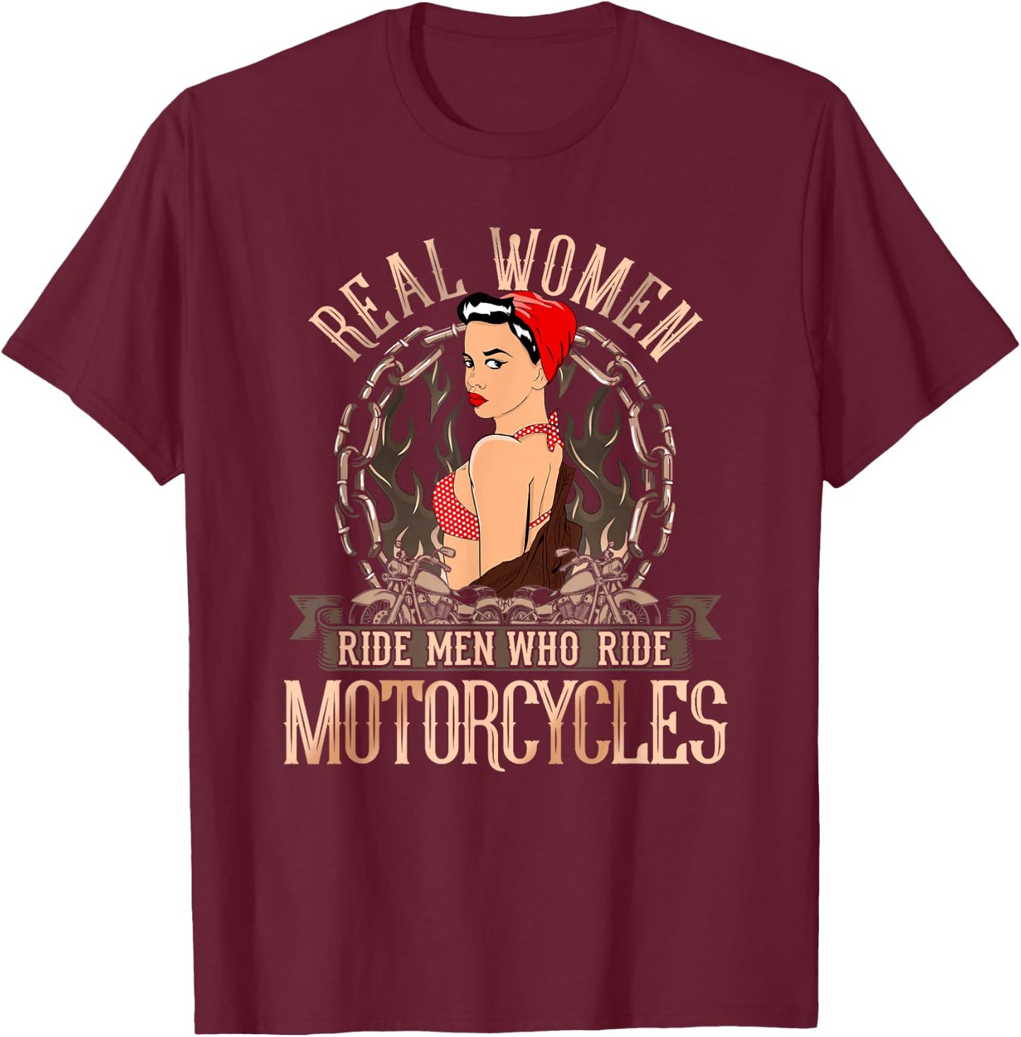 Sexy Real Chick Ride Motorcycles Women Biker Babe Pin Up T-Shirt - T-Shirt | Maroon