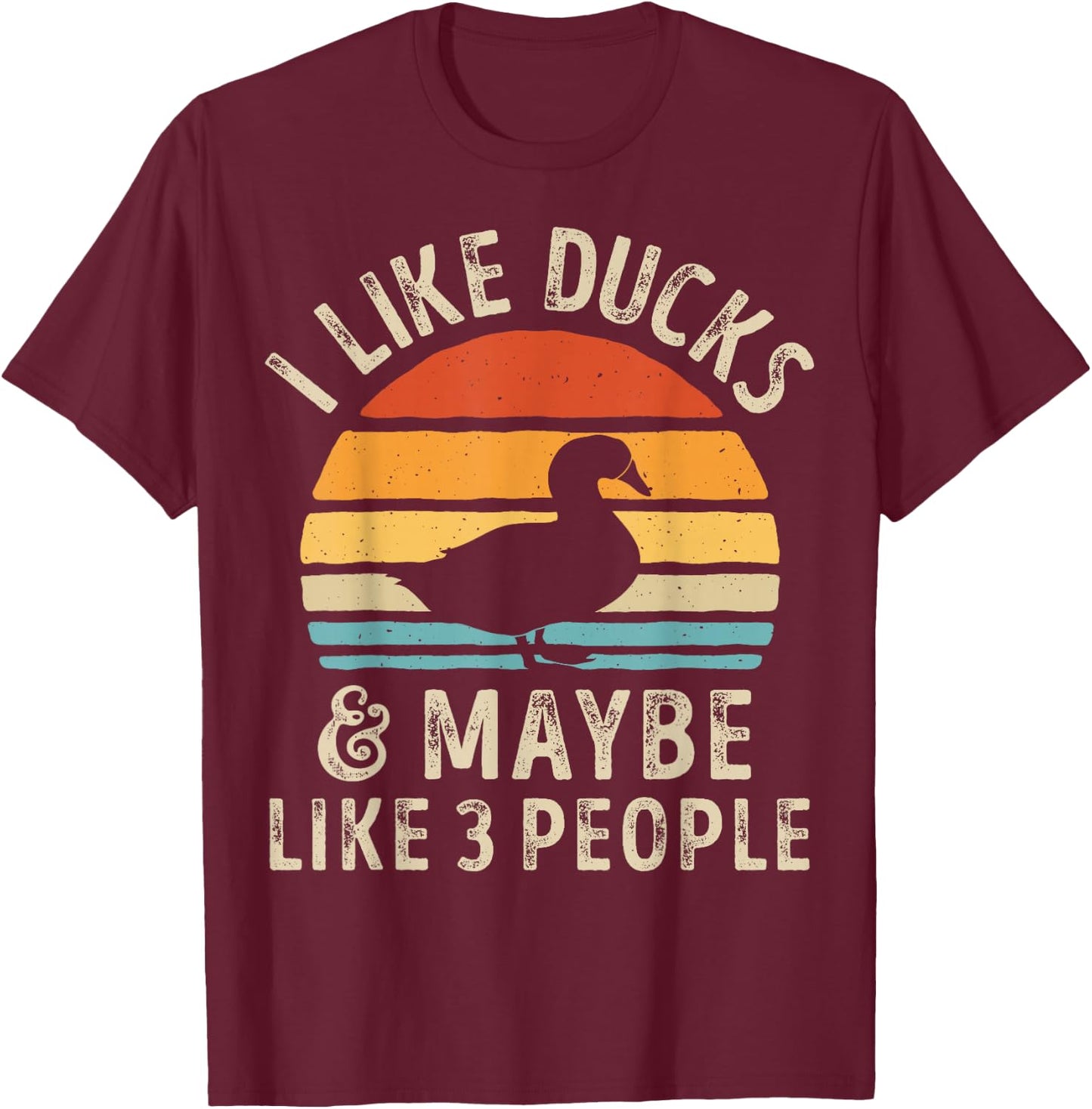 I Like Ducks And Maybe Like 3 People Duck Farm Farmer Retro T-Shirt - T-Shirt | Maroon