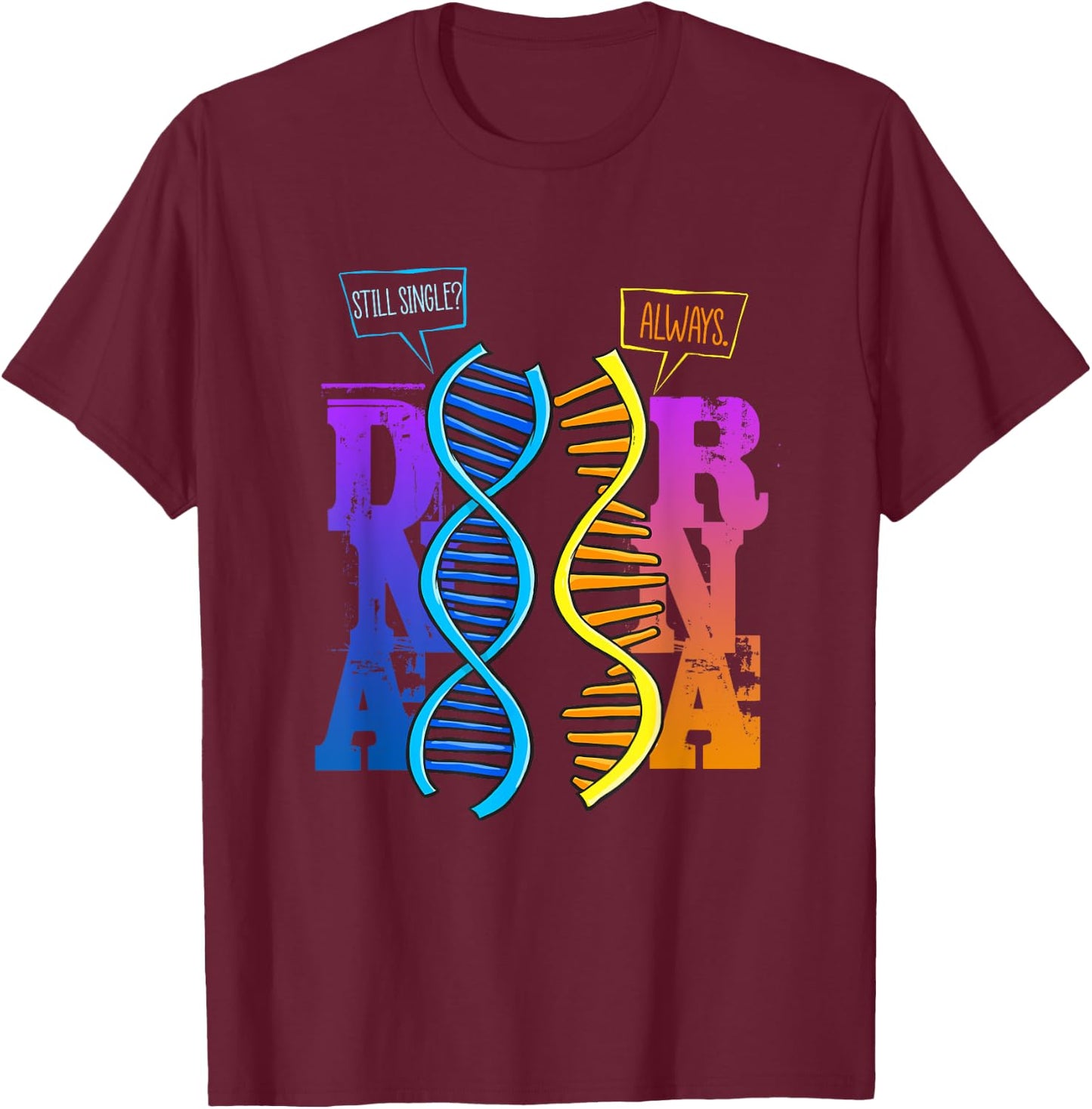 Funny Science Shirt DNA RNA Pun Microbiology Science Teacher T-Shirt - T-Shirt | Maroon