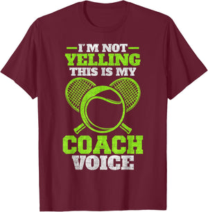 Vintage I'm Not Yelling, This Is My Tennis Coach Voice T-Shirt - T-Shirt | Maroon