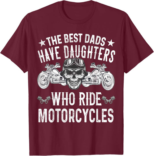 Die besten Däter haben Töchter, die Motorrad fahren Biker T-Shirt - T-Shirt | Maroon