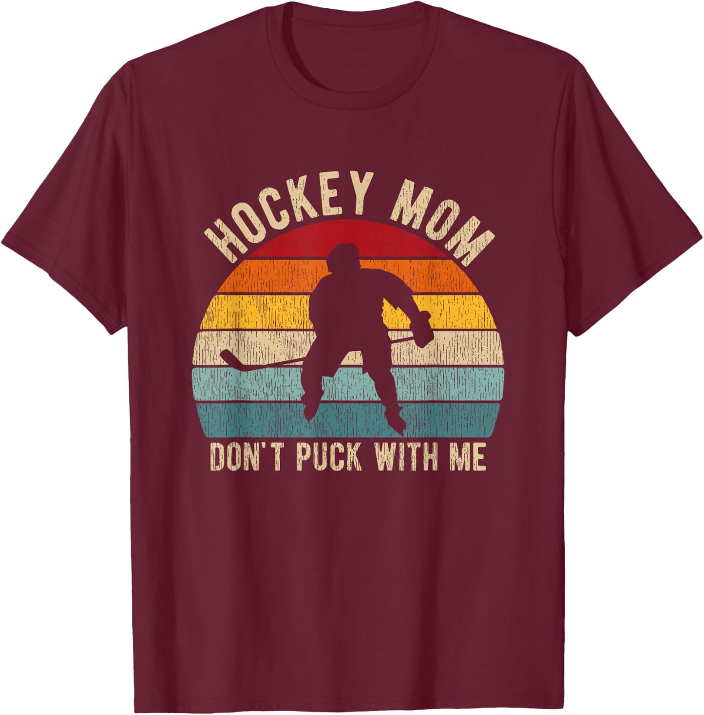Hockey Mom Don't Puck With Me Ice Hockey Player Mom Women T-Shirt - T-Shirt | Maroon