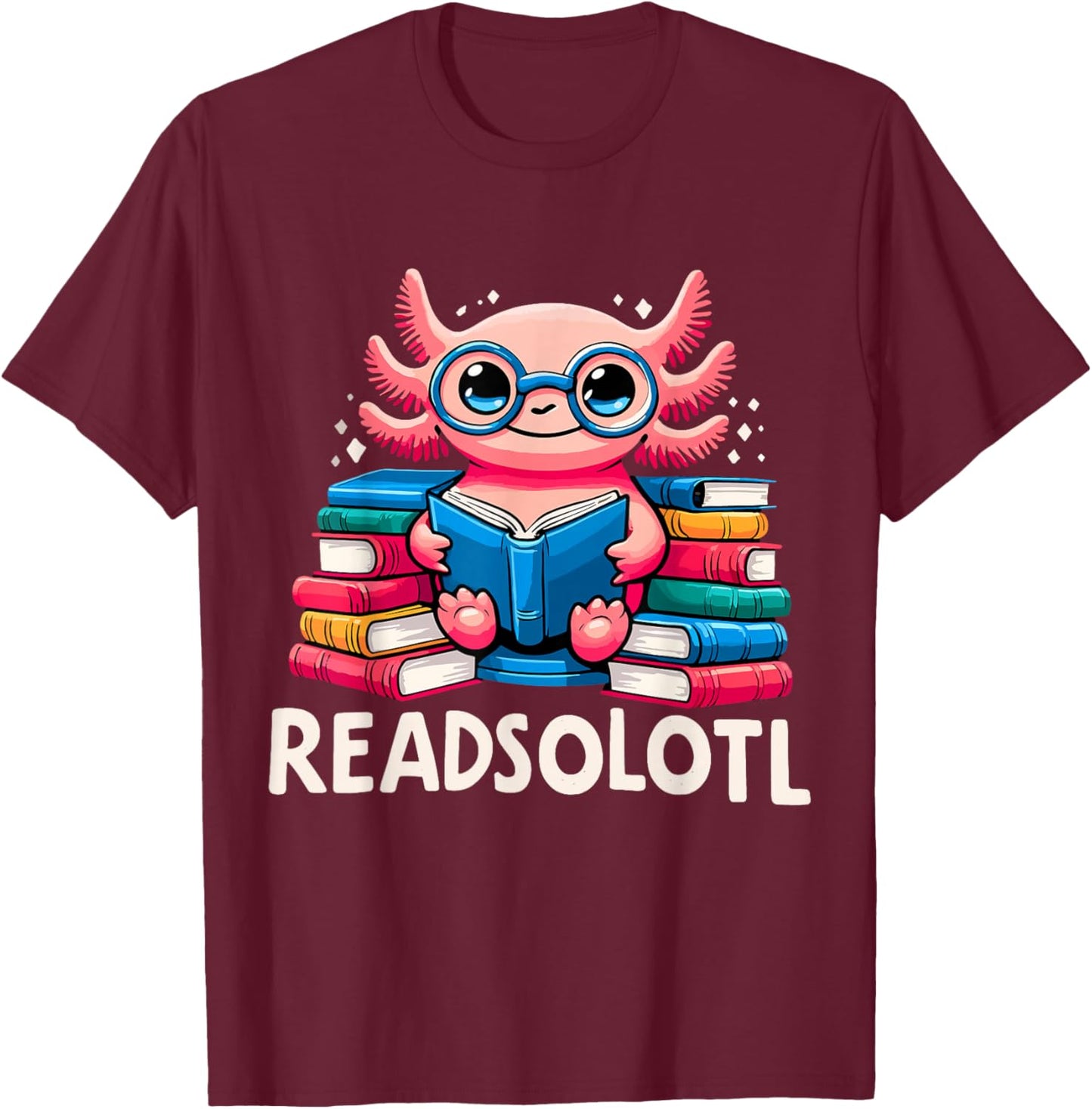 Readsolotl Kawaii Axolotl Book Lover Funny Reading T-Shirt - T-Shirt | Maroon
