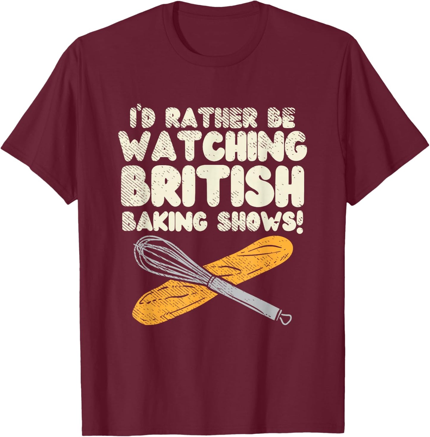 Great British Baking Shows T-Shirt - T-Shirt | Maroon