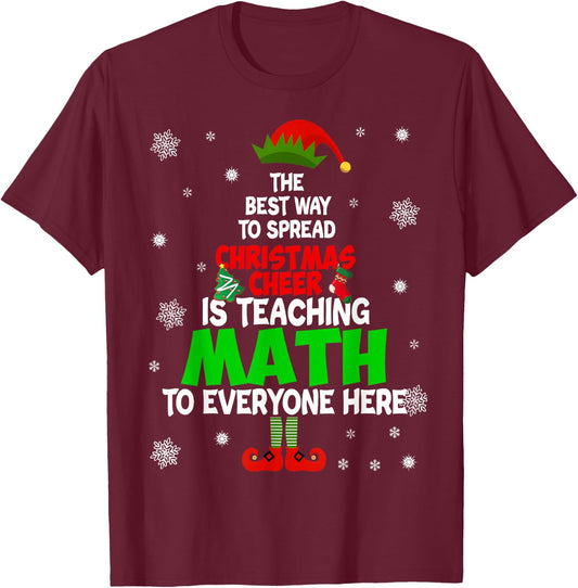 The Best Way to Spread Christmas Cheer is Teaching Math T-Shirt - T-Shirt | Maroon