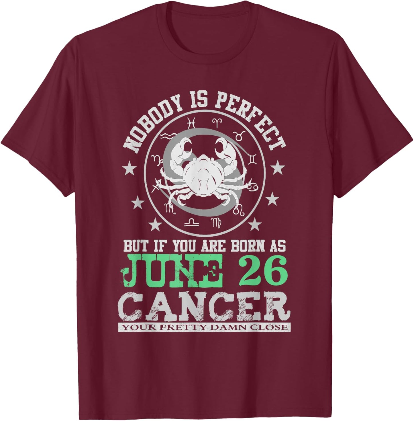 Cancer Zodiac Sign June 26 Horoscope Astrology Birthday T-Shirt - T-Shirt | Maroon