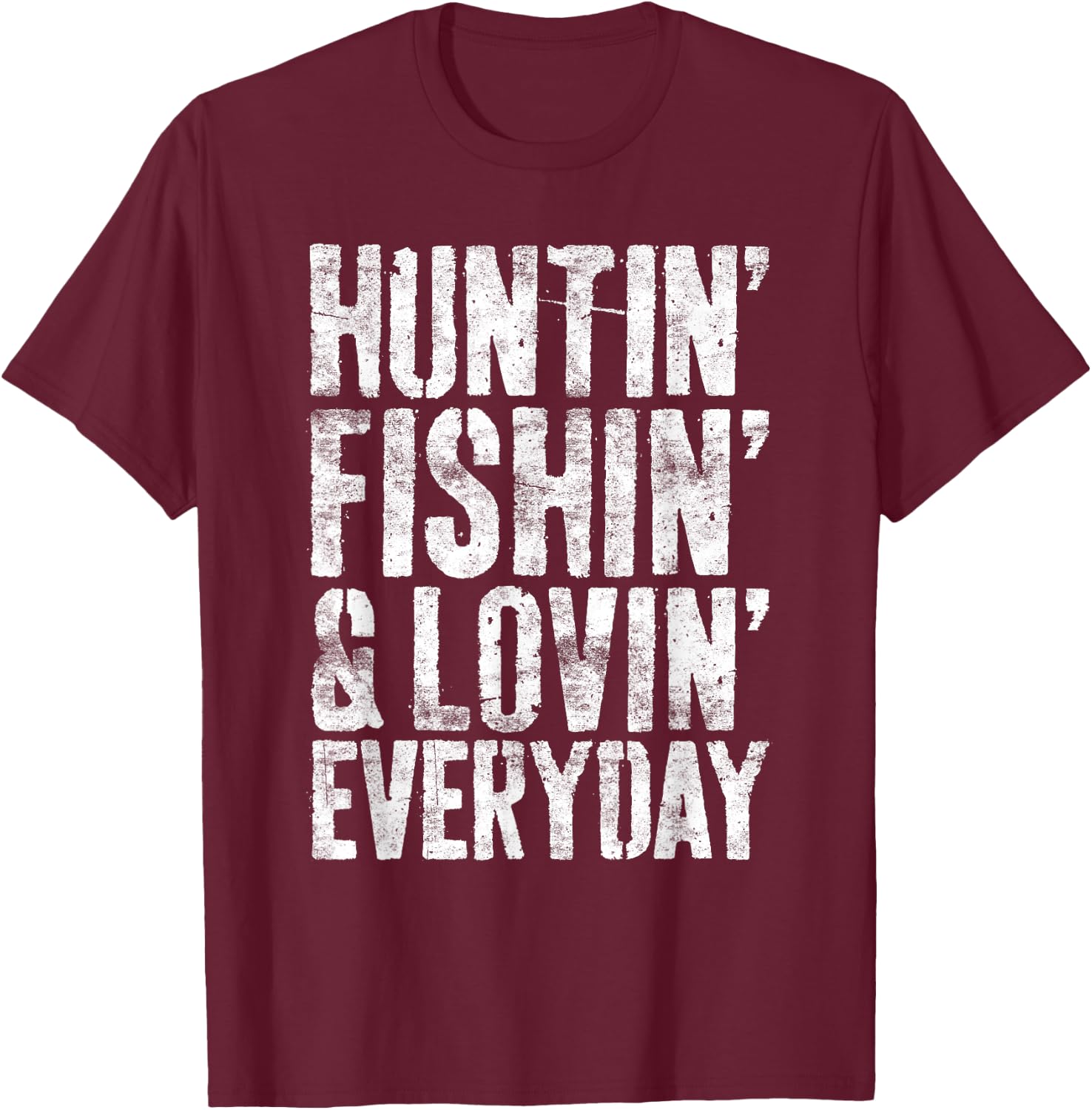 Hunting Fishing Loving Every Day Shirt Hunter Fisherman T-Shirt - T-Shirt | Maroon