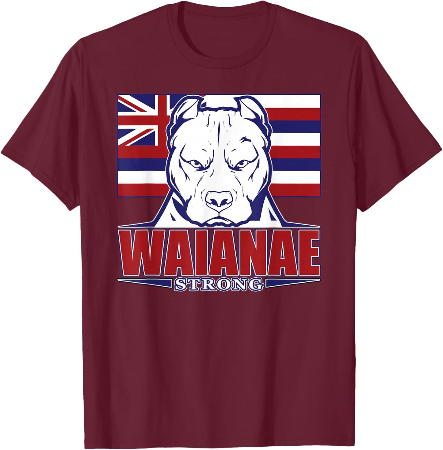 WAIANAE Strong Hawaii Hawaiian Flag, Hawaii 96792 T-Shirt - T-Shirt | Maroon